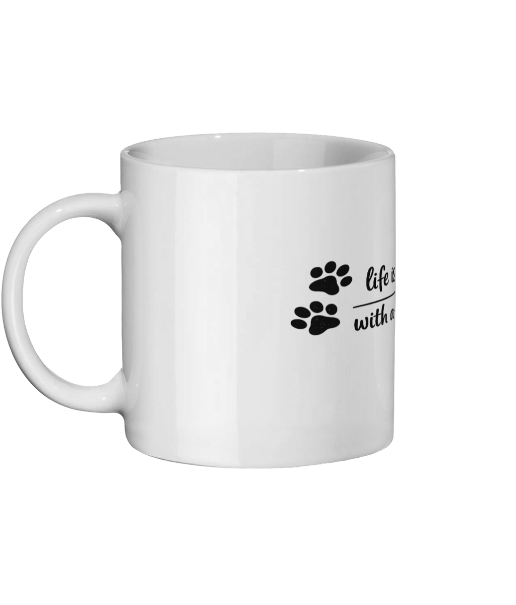Ceramic Mug - Life is better with a (choose your dog!)